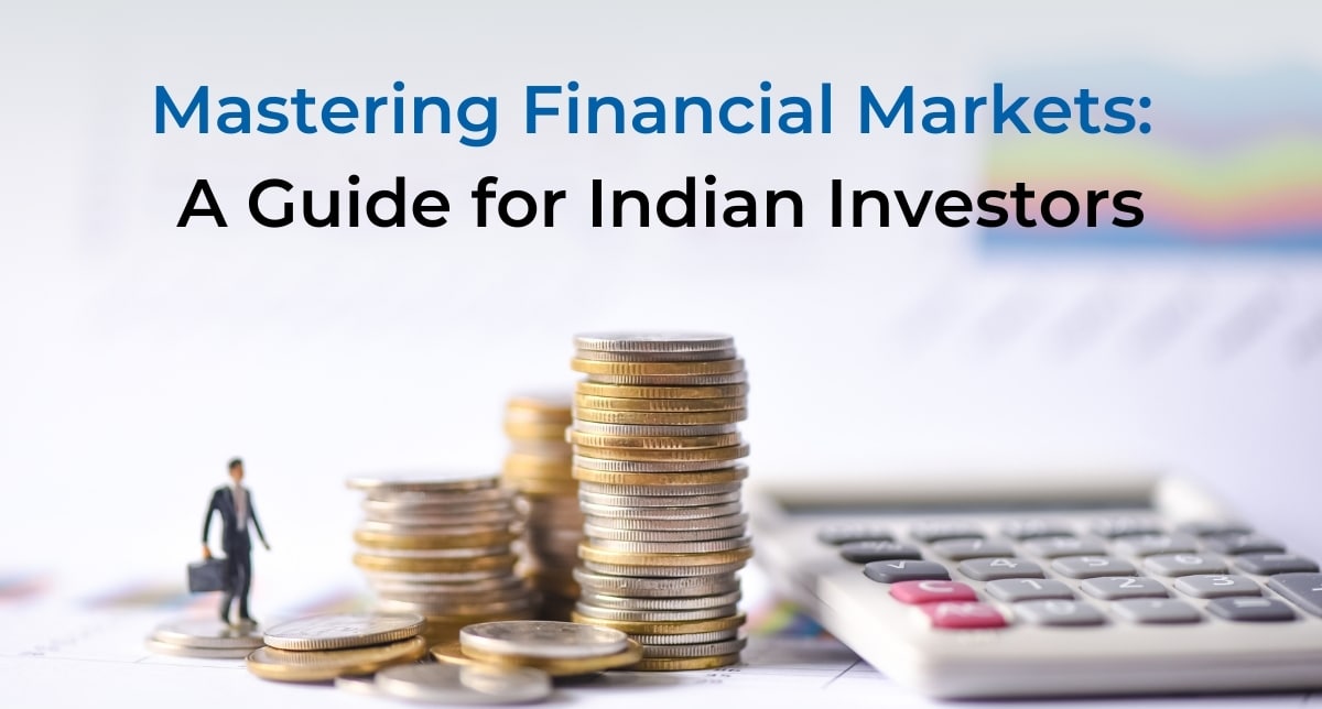 Mastering Financial Markets A Comprehensive Guide for Indian Investors